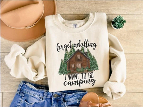FORGET ADULTING I WANT TO GO CAMPING